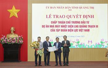 UBND tỉnh Quảng Trị trao quyết định chấp thuận chủ trương đầu tư Dự án Nhà máy Nhiệt điện LNG Quảng Trạch III của EVN